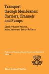 Transport Through Membranes: Carriers, Channels and Pumps