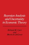 Bayesian Analysis and Uncertainty in Economic Theory