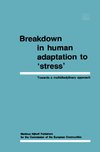 Breakdown in Human Adaptation to 'Stress' Volume II