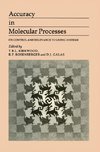 Accuracy in Molecular Processes