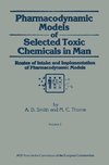 Pharmacodynamic Models of Selected Toxic Chemicals in Man