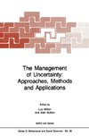 The Management of Uncertainty: Approaches, Methods and Applications