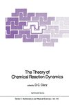 The Theory of Chemical Reaction Dynamics