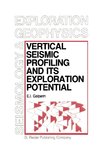 Vertical Seismic Profiling and Its Exploration Potential