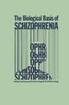 The Biological Basis of Schizophrenia