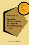 Transition Metal Complexes as Drugs and Chemotherapeutic Agents