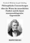 Philosophische Untersuchungen über das Wesen der menschlichen Freiheit und die damit zusammenhängenden Gegenstände