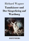 Tannhäuser und  Der Sängerkrieg auf Wartburg