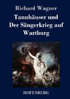 Tannhäuser und  Der Sängerkrieg auf Wartburg