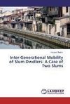 Inter-Generational Mobility of Slum Dwellers: A Case of Two Slums