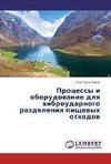 Processy i oborudovanie dlya vibroudarnogo razdeleniya pishhevyh othodov