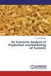 An Economic Analysis of Production and Marketing of Turmeric