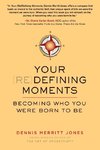 Your Redefining Moments