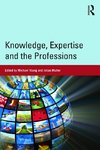 Knowledge, Expertise and the Professions