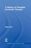 A History of Canadian Economic Thought