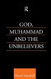 God, Muhammad and the Unbelievers