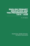 English Primary Education and the Progressives, 1914-1939