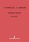 Diplomacy and Dogmatism