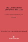 The Life Insurance Enterprise, 1885-1910