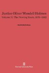 Justice Oliver Wendell Holmes, Volume II, The Proving Years, 1870-1882