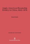 Anglo-American Steamship Rivalry in China, 1862-1874