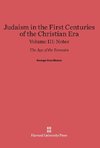 Judaism in the First Centuries of the Christian Era, Volume III, Notes