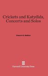 Crickets and Katydids, Concerts and Solos