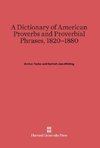 A Dictionary of American Proverbs and Proverbial Phrases, 1820-1880