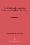 Equilibrium in Solutions. Surface and Colloid Chemistry