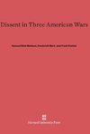 Dissent in Three American Wars