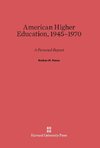 American Higher Education, 1945-1970