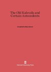 The Old Kalevala and Certain Antecedents