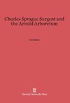 Charles Sprague Sargent and the Arnold Arboretum