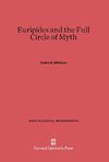 Euripides and the Full Circle of Myth