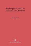 Shakespeare and the Hazards of Ambition