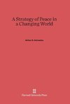 A Strategy of Peace in a Changing World