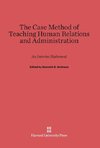 The Case Method of Teaching Human Relations and Administration