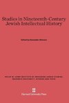 Studies in Nineteenth-Century Jewish Intellectual History