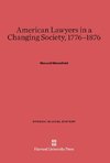 American Lawyers in a Changing Society, 1776-1876