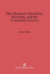 The Classical Liberalism, Marxism, and the Twentieth Century