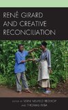 Rene Girard and Creative Reconciliation