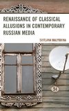 Renaissance of Classical Allusions in Contemporary Russian Media