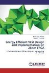 Energy Efficient VLSI Design and Implementation on 28nm FPGA