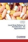 Local Drug Delivery In Periodontics- An Appurtenance