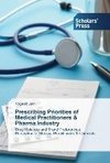 Prescribing Priorities of Medical Practitioners & Pharma Industry