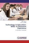 Technology in Education: Wikis- A Classroom Experience