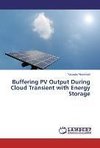 Buffering PV Output During Cloud Transient with Energy Storage