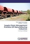Supply Chain Management Practices Of Manufacturing Industries