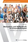 Motivation und Willenskraft im Gesundheitssport