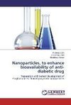 Nanoparticles, to enhance bioavailability of anti-diabetic drug